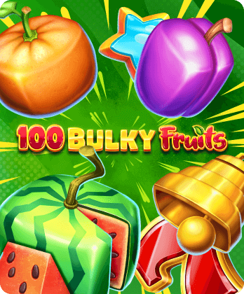 100 Bulky Fruits